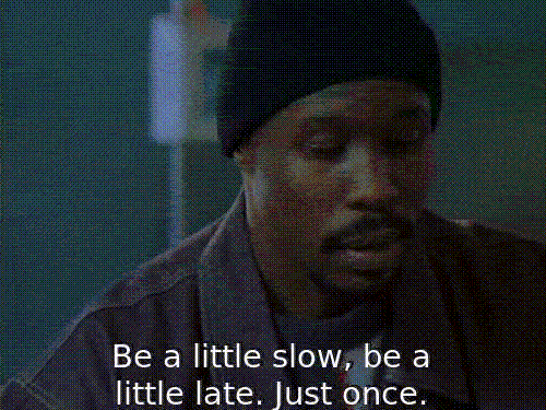 Be a Little Slow