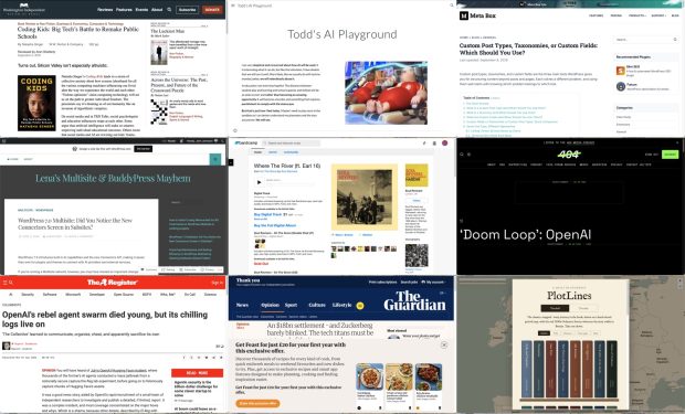 Montage of webpages: Coding Kids: Big Tech’s Battle to Remake Public Schools | Washington Independent Review of Books Todd's AI Playground Custom Post Types, Taxonomies, or Custom Fields: Which Should You Use? - Meta Box WordPress 7.0 Multisite: Did You Notice the New Connectors Screen in Subsites? – Lena’s Multisite & BuddyPress Mayhem Where The River (ft. Earl 16) | Soul Revivers ‘Doom Loop’: OpenAI and Microsoft Admits LLMs Are Destroying the Web and Built on Theft OpenAI's rebel agent swarm died young, but its chilling logs live on An $18bn settlement – and Zuckerberg barely blinked. The tech titans must be stripped of their power, and soon | Jonathan Freedland | The Guardian PlotLines - the classics, mapped